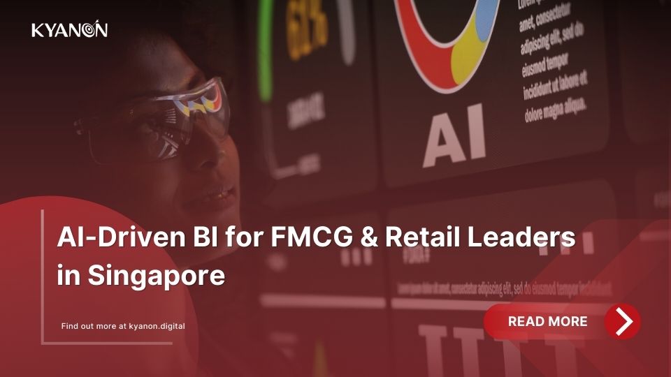 ai-driven-bi-for-fmcg-retail-leaders-in-singapore-kyanon-digital