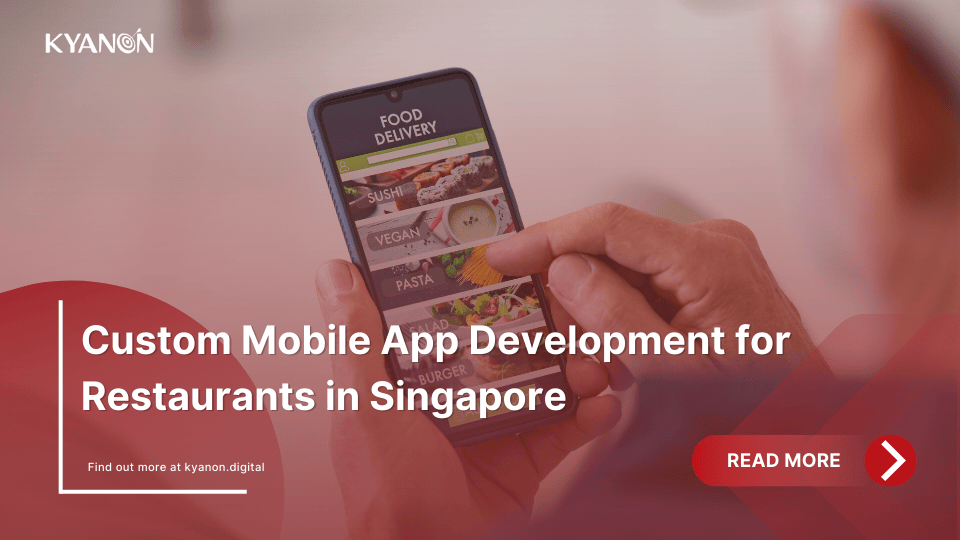 custom-mobile-app-development-for-restaurants-in-singapore-kyanon-digital