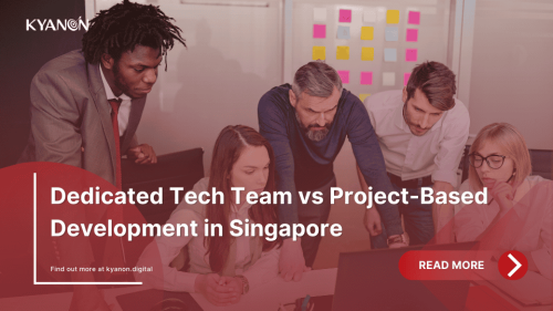 dedicated-tech-team-vs-project-based-development-in-singapore-kyanon-digital