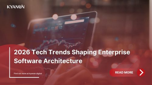 tech-trends-shaping-enterprise-software-architecture-kyanon-digital