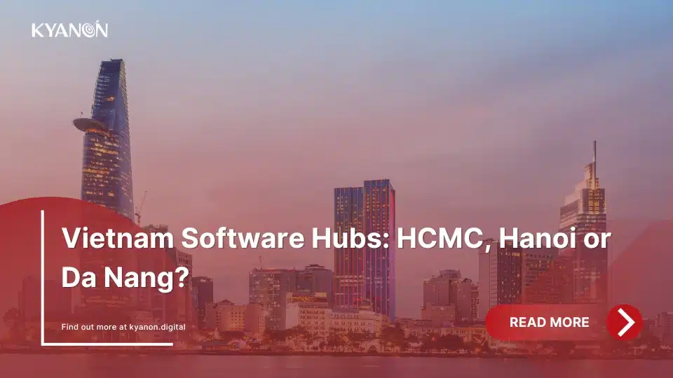 Vietnam Software Hubs: HCMC, Hanoi or Da Nang?