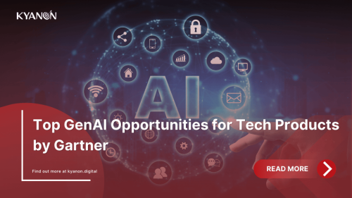 top-gen-ai-opportunities-for-tech-products-by-gartner-kyanon-digital