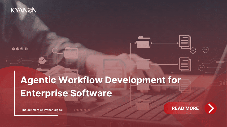 agentic-workflow-development-for-enterprise-software-thumbnail-kyanon-digital