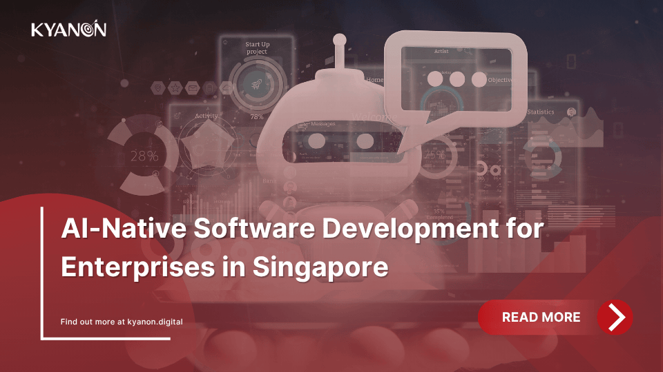ai-native-software-development-for-enterprises-in-singapore-kyanon-digital
