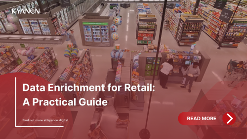 data-enrichment-for-retail-a-practical-guide-kyanon-digital
