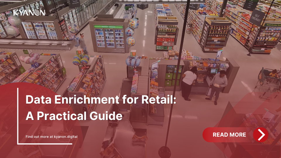 data-enrichment-for-retail-a-practical-guide-kyanon-digital