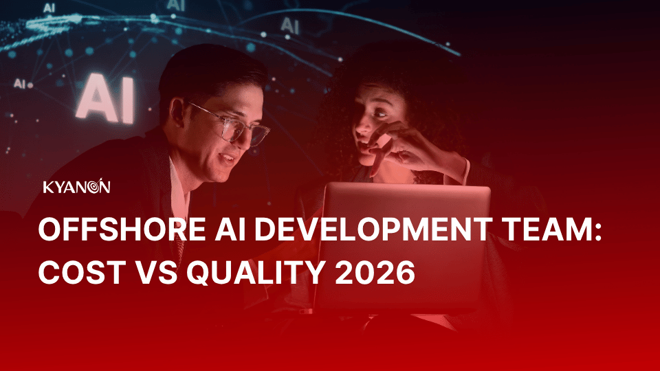 offshore-ai-development-team-cost-vs-quality-kyanon-digital