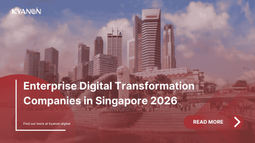 enterprise-digital-transformation-companies-in-singapore-2026-kyanon-digital