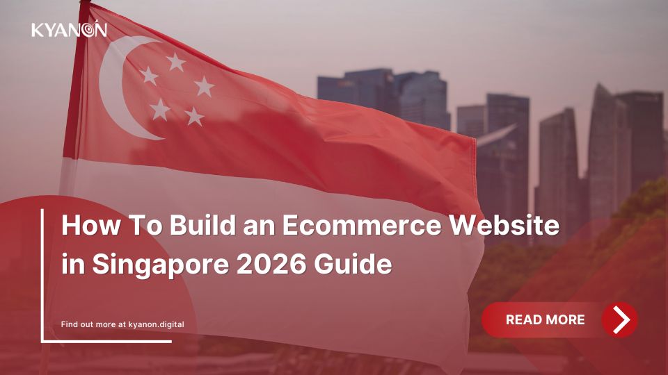 how-to-build-an-ecommerce-website-in-singapore-2026-guide-kyanon-digital