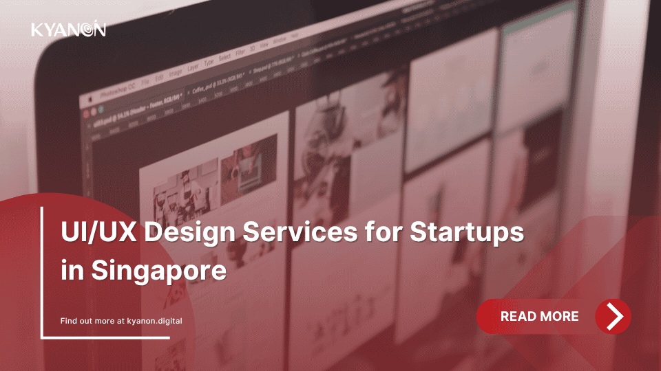 ui-ux-design-services-for-startups-in-singapore-kyanon-digital
