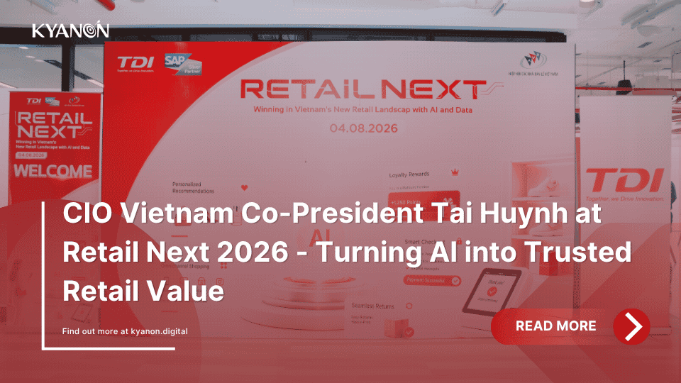 cio-vietnam-co-president-tai-huynh-at-retail-next-2026-turning-ai-into-trusted-retail-value-kyanon-digital