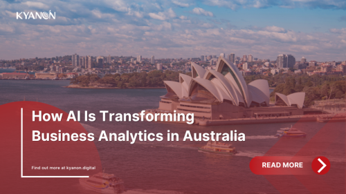 how-ai-is-transforming-business-analytics-in-australia-kyanon-digital