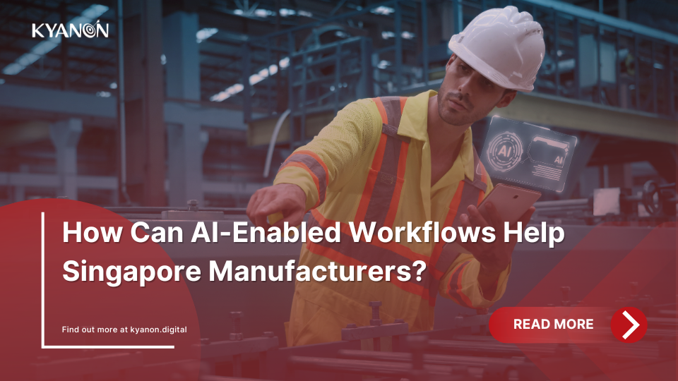 How Can AI-Enabled Workflows Help Singapore Manufacturers?