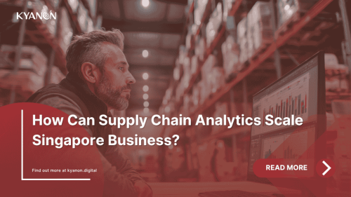 how-can-supply-chain-analytics-scale-singapore-business-kyanon-digital