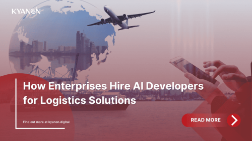 how-enterprises-hire-ai-developers-for-logistics-solutions-kyanon-digital
