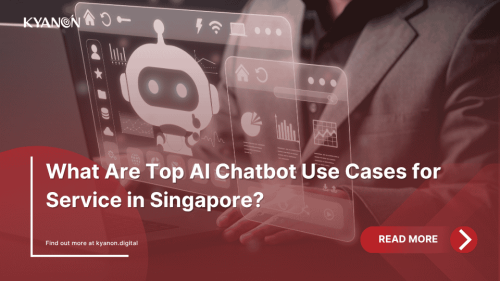 what-are-top-ai-chatbot-use-cases-for-service-in-singapore-kyanon-digital