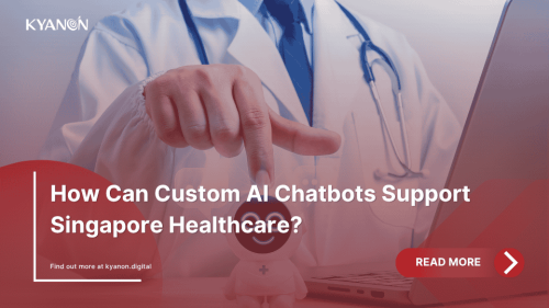 how-can-custom-ai-chatbots-support-singapore-healthcare-kyanon-digital
