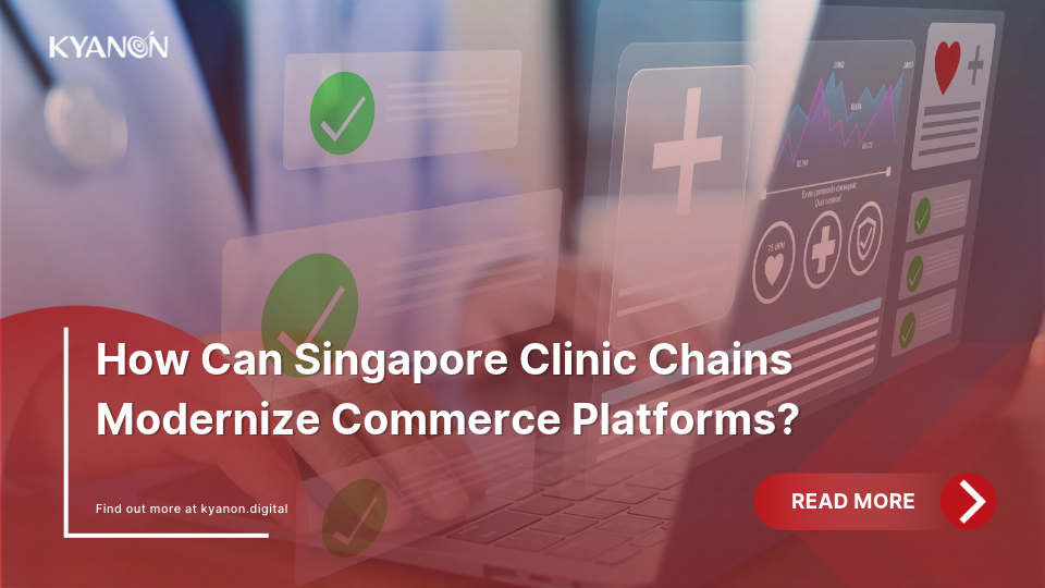 how-can-singapore-clinic-chains-modernize-commerce-platforms