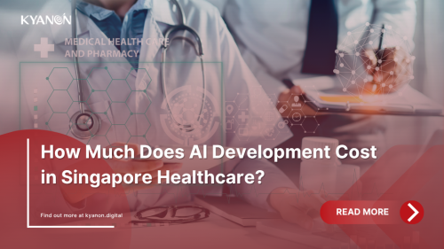 how-much-does-ai-development-cost-in-singapore-healthcare-kyanon-digital