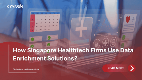 how-singapore-healthtech-firms-use-data-enrichment-solutions-kyanon-digital