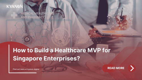 how-to-build-a-healthcare-mvp-for-singapore-enterprises-kyanon-digital