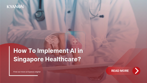 how-to-implement-ai-in-singapore-healthcare-kyanon-digital