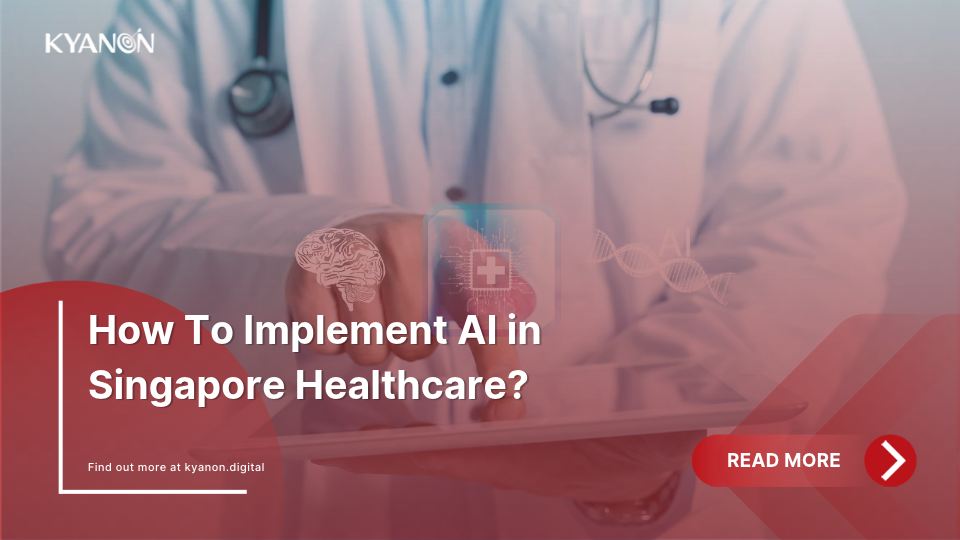 how-to-implement-ai-in-singapore-healthcare-kyanon-digital