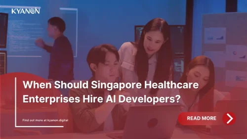 When Should Singapore Healthcare Enterprises Hire AI Developers?